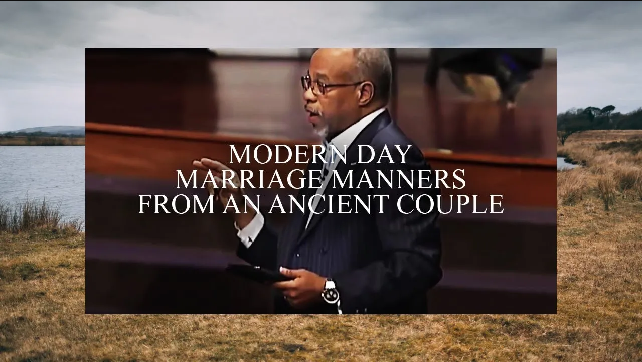 Modern Day Marriage Manners From An Ancient Couple Pastor John K Jenkins Sr