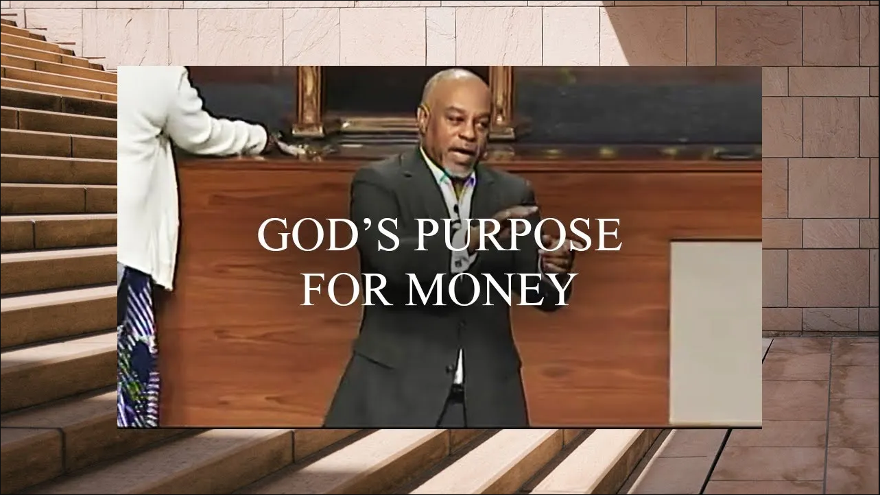 Financial Management Series Pt 1 God’s Purposes For Money Pastor John K Jenkins Sr
