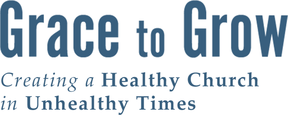 Grace to Grow - Creating a Healthy Church in Healthy Times logo for the book
